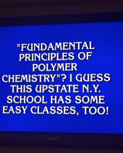Fundamental Principles of Polymer Chemistry? I guess this upstate NY School has some easy classes, too!